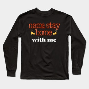 Nama stay home with me ,Cat Lady Shirt ,Cat Lover Shirt, Funny Cat Shirt, Kitten Shirt,Cat Shirt Women, Gift for Her Long Sleeve T-Shirt